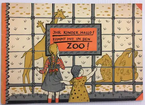 Gudowius, Erika (Ill.): Ihr Kinder, hallo, kommt mit in den Zoo! Bilderbuch von Erika Gudowius. Verse von Frau Schaper, Münden. 