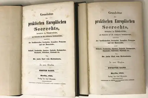 Kaltenborn, Carl von: Grundsätze des praktischen Europäischen Seerechts, besonders im Privatverkehre, mit Rücksicht auf alle wichtigeren Partikularrechte, namentlich der Norddeutschen Seestaaten, besonders Preussen und der...