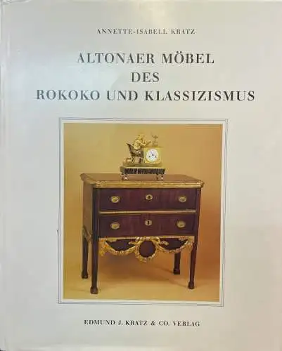 Kratz, Annette-Isabell: Altonaer Möbel des Rokoko und Klassizismus. Tischlerhandwerk und "Mobilienfabrikation" im 18. und 19. Jahrhundert. Einmalige Auflage von 800 Exemplaren. 