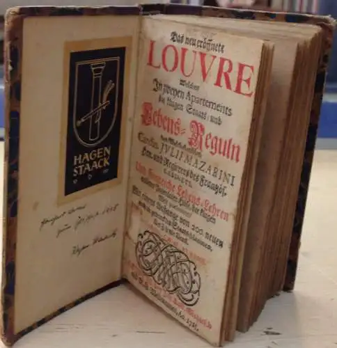 Mazarin, Jules: Das neu eröffnete Louvre. Welches In zweyen Apartements die klugen Staats  und Lebens Reguln des Weltbekandten Cardin. Jlii Mazarini. Hrn. und Regierers.. 