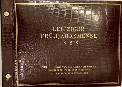 Leipziger Frühjahrsmesse 1959. Vereinigung Volkseigener Betriebe Werkzeuge, Vorrichtungen und Holzbearbeitungsmaschinen. 