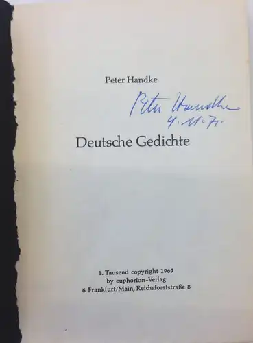 Handke, Peter: Deutsche Gedichte. Mit eigenhändiger datierter Signatur des Dichters auf der Titelseite. [datiert: 4.11.1971]. 