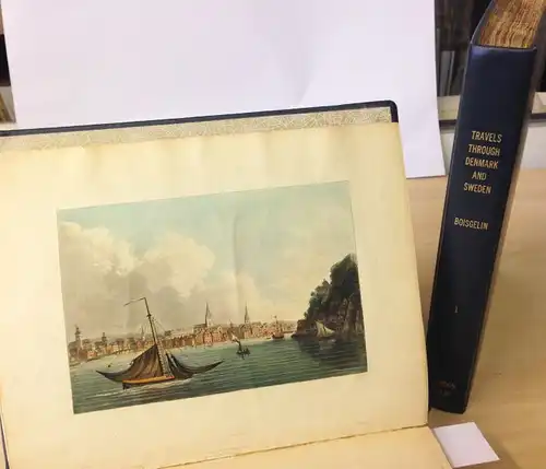 Boisgelin, Louis de: Travels Through Denmark and Sweden. To which is prefixed, a Journal of a voyage. Down the Elbe from Dresden to Hamburgh. Including a compendious historical account of the Hanseatic Leage. With views from drawings taken on the spot, by