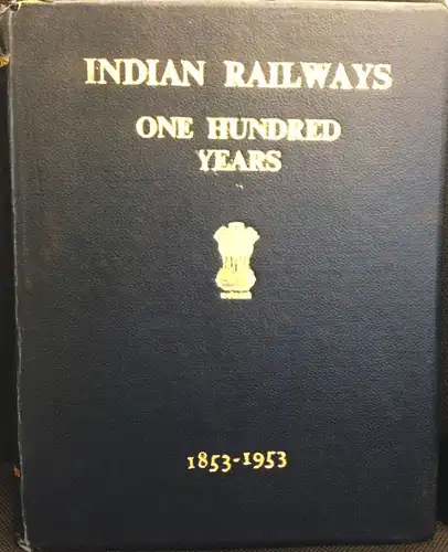 Indian Railways. One Hundred Years. 1853 to 1953. 