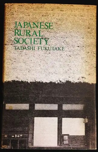 Fukutake, Tadashi: Japanese Rural Society. Translated by R. P. Dore. 