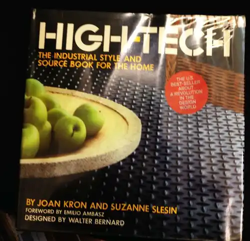 Kron, Joan and Suzanne Slesin: High-Tech. The industrial style and source book for the home. Foreword by Emilio Ambasz. Designed by Walter  Bernard. 