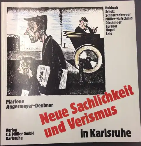 Angermeyer-Deubner, Marlene: Neue Sachlichkeit und Verismus in Karlsruhe 1920 - 1933.