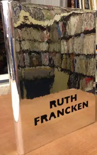 Sandmann, Ursula und Peter Ruthenberg: Ruth Francken. Werke 1950-1994. 