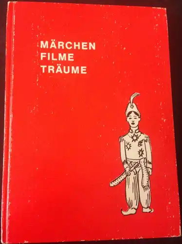 Kircher, Hans-Joachim: Märchen - Filme - Träume. Ein Fernsehprogramm für kleine und große Kinder. 