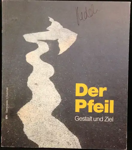 Stankowski + Duschek: Der Pfeil. Gestalt und Ziel. La flèche. Forme et fonction. The Arrow. Design and Target.