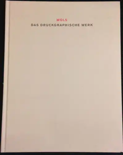 Busch, Ralf (Bearb.): Wols: Das druckgraphische Werk. Mit einem Vorwort von Harald Rüggeberg. 