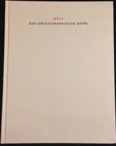 Busch, Ralf (Bearb.): Wols: Das druckgraphische Werk. Mit einem Vorwort von Harald Rüggeberg.