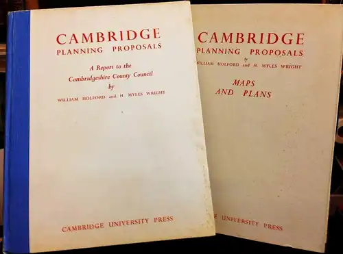Holford, William and Myles Wright: Cambridge. Planning Proposals. A Report to the Cambridgeshire County Council. 2 volumes [Text / Maps and Plans]. 