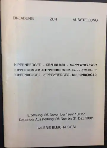 Bleich-Rossi, Alexander: Kippenberger. Einladung zur Ausstellung. Eröffnung: 26. November 1992, 18 Uhr. Dauer der Ausstellung: 26. Nov. bis 31. Dez. 1992. 