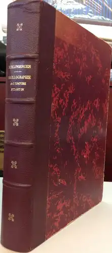Schlumberger, Gustave: Sigillographie de L`Empire Byzantin. Publié sous le patronage de la Société de l`Orient Latin. Avec 1100 dessins par L. Dardel. 