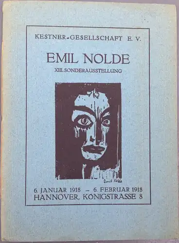 Küppers, Paul Erich: Emil Nolde. Gemälde. Graphik. XIII. Sonderausstellung. 6. Januar 1918 - 6. Februar 1918. Hannover, Königstrasse 8, Kestner-Gesellschaft. 