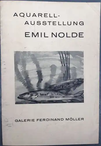 Verzeichnis der Aquarelle von Emil Nolde. 1. bis 31. März 1934. Galerie Ferdinand Möller, Berlin W 35, Lützowufer 3. 