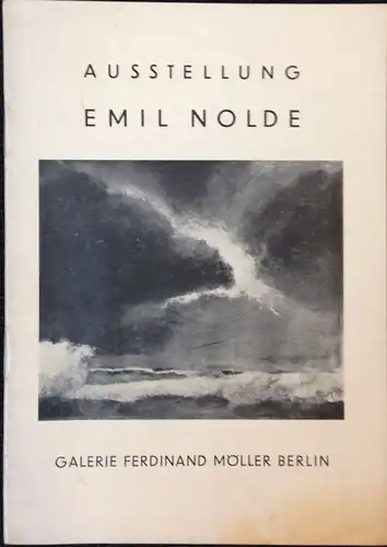 Verzeichnis der Gemälde, Zeichnungen, Aquarelle von Emil Nolde. 3. April bis 8. Mai 1937. [Umschlagtitel: Ausstellung Emil Nolde. Galerie Ferdinand Möller Berlin]. 