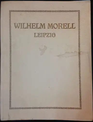 Wilhelm Morell, Leipzig. Herausgegeben anläßlich der Fertigstellung des 100 000. Tachometers am 7. April 1918. 