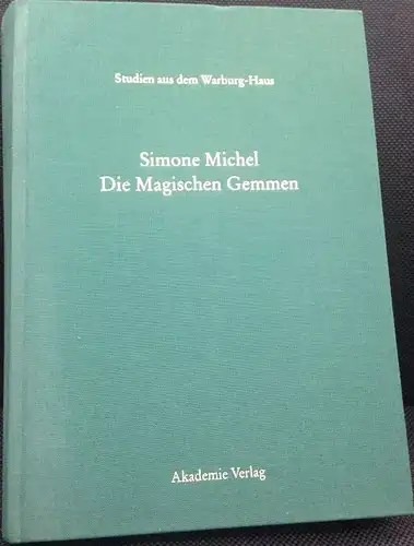 Michel, Simone: Die Magischen Gemmen. Zu Bildern und Zauberformeln auf geschnittenen Steinen der Antike und Neuzeit. [Studien aus dem Warburg-Haus, Band 7]. Widmungsexemplar. 