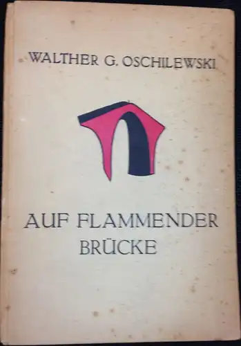 Oschilewski, Walther G: Auf flammender Brücke. Die frühen Gedichte eines Knaben. Signiertes Exemplar. 
