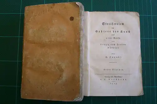 Quandt, G. [Johann Gottlob von]: Streifereien im Gebiete der Kunst auf einer Reise von Leipzig nach Italien im Jahr 1813. 3 Teile in 2 Bänden. 