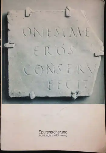 Schneede, Uwe M. und Sigrid Metken: Spurensicherung. Archäologie und Erinnerung. Didier Bay, Christian Boltanski, Jürgen Brodwolf, Claudio Costa, Nikolaus Lang, Anne und Patrick Poirier. Katalog.. 