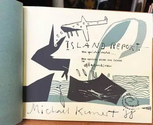 Michael Kunert: Island Report. Man spricht ... Man spricht nicht von Island im allgemeinen. Eines von 100 vom Künstler im Impressum signierten und datierten Exemplaren in Siebdruck. 