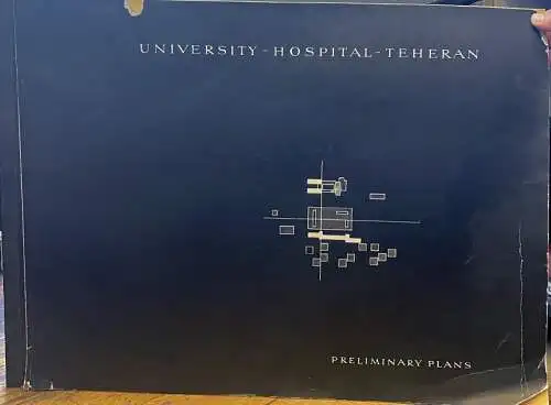 University Hospital Teheran. Preliminary Scheme . December 1959. Coordinated Architects Baur - Carlstedt  - Nissen - Poelzig. [Cover title: University- - Hospital - Teheran. Preliminary Plans]. / Universitätsklinkum Teheran. Vorentwurf Dezember 1959. 
