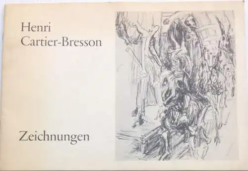 Gasser, Manuel (Text): Henri Cartier-Bresson. Zeichnungen. Katalog zur Ausstellung in der Galerie Bischoferberger, Zürich, 12. Dezember 1975 - 10. Januar 1976. 