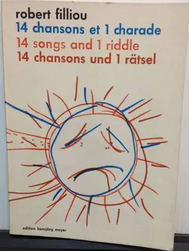 Filliou, Robert: 14 chansons et 1 charade. 14 songs and 1 ridle. 14 chansons und 1 rätsel. Limitierte und nummerierte Auflage. 