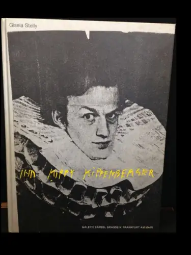 Stelly, Gisela: Ihr Kippy Kippenberger Briefe Bilder Fotos Film. Von und mit Martin Kippenberger. / Letters Paintings Photos Film. 1976 1978. By and with Martin.. 