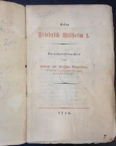 Morgenstern, Salomon Jakob: Ueber Friedrich Wilhelm I. [den Ersten]. Ein nachgelassenes Werk vom Hofrat  und Professor Morgenstern, Mitglied des Tabaks-Kollegii Friedrich Wilhelm I. 