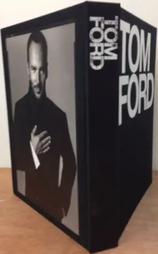 Ford, Tom (Hrsg.): Tom Ford. Vorwort Anna Wintour. Einführung Graydon Carter. Interview und Text Bridget Foley. 