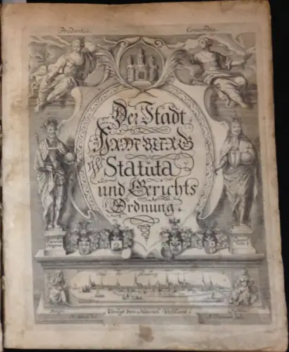 Der Stadt Hamburg Statua und Gerichts Ordnung. [Publicirt am zehenden Tage des Monats Octobris ... Eintausend Sechshundert und drey Jahre. Vorrede]. 