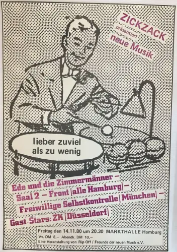 Musikposter,, ZICKZACK präsentiert neue Musik / Lieber zuviel als zu wenig / Ede und die Zimmermänner - Saal 2 - Front [alle Hamburg] - Freiwillige Selbstkontrolle [München] - Gast Stars: ZK [Düsseldorf]. Farbige Lithographie