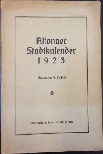 Bielfeldt, August (Hrsg.): Altonaer Stadtkalender. Elfter Jahrgang 1923. 