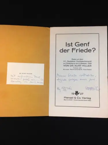 Hiller, Kurt: Ist Genf der Friede? Rede auf dem XII. Deutschen Pazifistenkongreß zu Heidelberg am 8. Oktober 1926. Widmungsexemplar. Beiliegend: 1 Visitenkärtchen mit 6zeiliger eigenhändiger Widmung. 