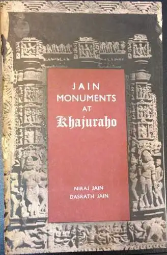 Jain, Niraj and Dasrath Jain: Jain Monuments at Khajuraho. Photo by Niraj Jain. Foreword by K.D. Bajpai. 