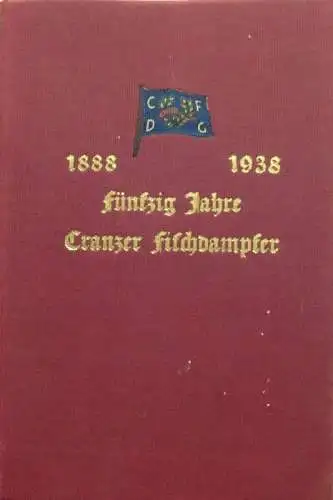 Walsemann, Edgar: Fünfzig Jahre Cranzer Fischdampfer. 1888 - 1938. Ein Rückblick auf fünf Jahrzehnte Arbeit. 