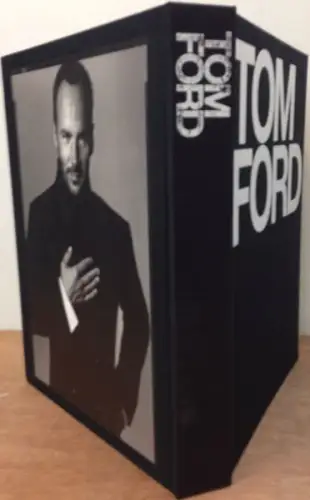 Ford, Tom (Hrsg.): Tom Ford. Vorwort Anna Wintour. Einführung Graydon Carter. Interview und Text Bridget Foley. 