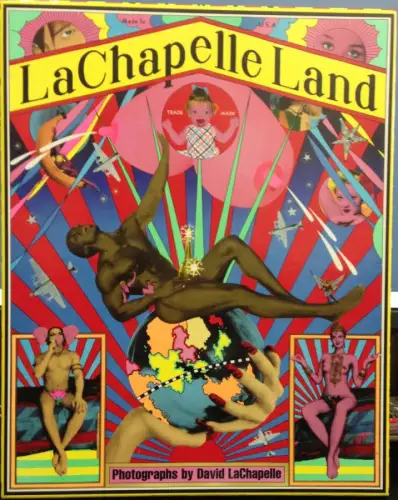 LaChapelle, David: LaChapelle: Land. Photographs. Deluxe edition. 