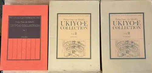 Siebold, Philipp Franz von: Philipp Franz von Siebold`s Ukiyo-e Collection. National Museum of Ethnology, Leiden. 3 volumes. 