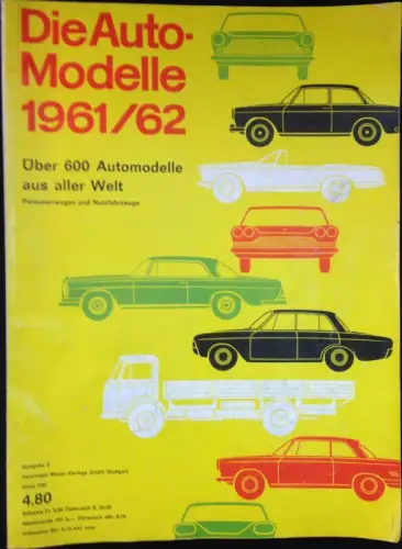 Die Auto-Modelle 1961/62. Über 600 Automodelle aus aller Welt. Personenwagen und Nutzfahrzeuge. Ausgabe 5. 
