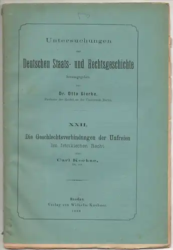 Koehne, Carl: Die Geschlechtsverbindungen der Unfreien im fränkischen Recht. Untersuchungen zur deutschen Staats- und Rechtsgeschichte Bd. 22. 