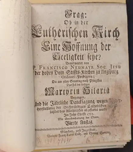 Neumayr, Francisco: Frag: Ob in der Lutherischen Kirch eine Hoffnung der Seeligkeit seye? 4. Aufl. 