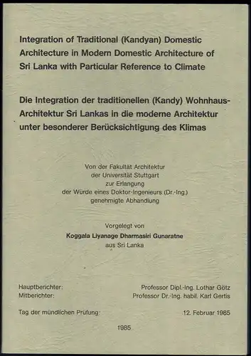 Gunaratne, Koggala Liyanage Dharmasiri: Integration of traditional (kandyan) domestic architecture in modern domestic architecture of Sri Lanka with particular reference to climate = Die Integration der traditionellen (Kandy) Wohnhausarchitektur Sri Lanka