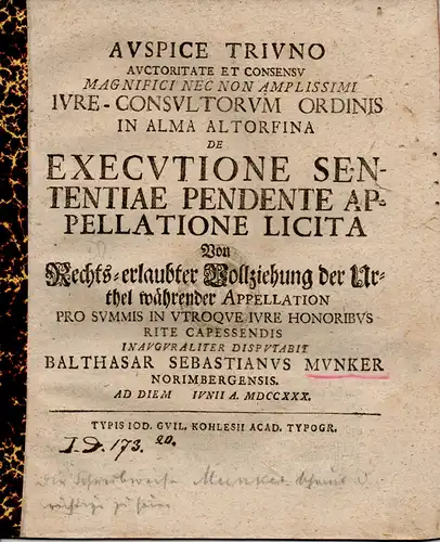 Munker, Balthasar Sebastian: aus Nürnberg: De executione sententiae pendente appellatione licita Von Rechts-erlaubter Vollziehung der Urthel währender Appellation. 