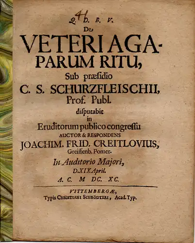 Creitlovius, Joachim Friedrich: aus Greifswald: De veteri agaparum ritu. (Über den alten Ritus der Agape). 