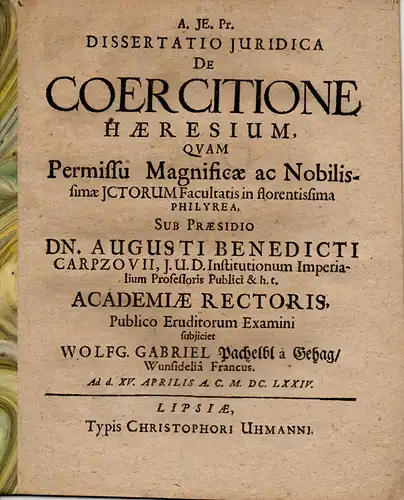 Pachelbl von Gehag, Wolfgang Gabriel: Wundsiedel: Juristische Dissertation. De coercitione haeresium (Über das Ketzer-Strafrecht). 